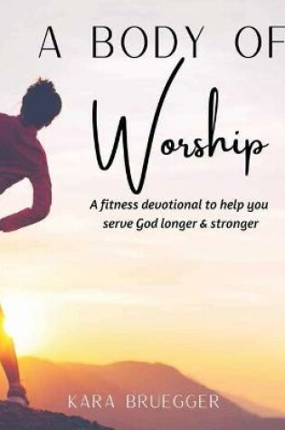 Cover of A Body of Worship