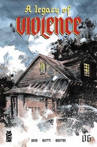 Cover of A Legacy of Violence #6