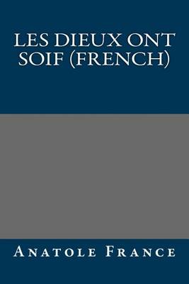 Book cover for Les Dieux Ont Soif (French)