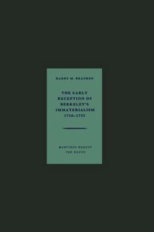 Cover of The Early Reception of Berkeley's Immaterialism 1710-1733