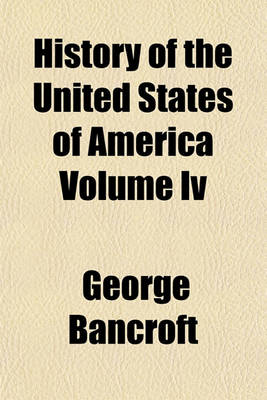 Book cover for History of the United States of America Volume IV