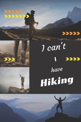 Book cover for I can't I have Hiking