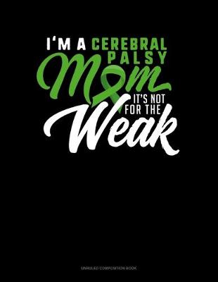 Book cover for I'm A Cerebral Palsy Mom It's Not For The Weak