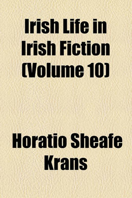 Book cover for Irish Life in Irish Fiction (Volume 10)