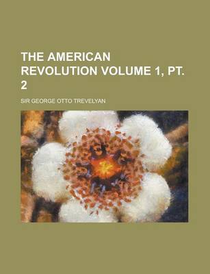 Book cover for The American Revolution Volume 1, PT. 2