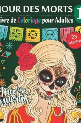 Cover of Jour des morts 1 - Livre de Coloriage pour Adultes
