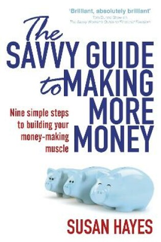 Cover of The Savvy Guide to Making More Money