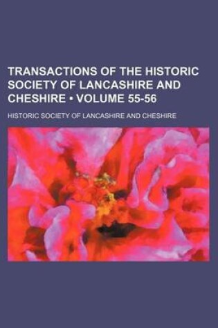 Cover of Transactions of the Historic Society of Lancashire and Cheshire (Volume 55-56)