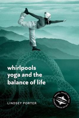 Cover of Whirlpools, Yoga and the Balance of Life