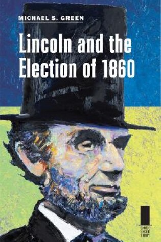 Cover of Lincoln and the Election of 1860