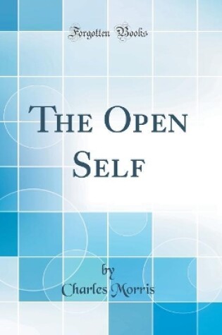 Cover of The Open Self (Classic Reprint)