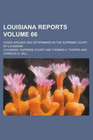 Cover of Louisiana Reports; Cases Argued and Determined in the Supreme Court of Louisiana Volume 66