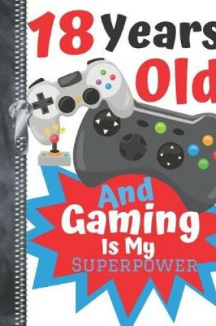 Cover of 18 Years Old And Gaming Is My Superpower