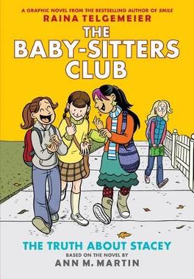 Book cover for The Truth about Stacey: A Graphic Novel (the Baby-Sitters Club #2)