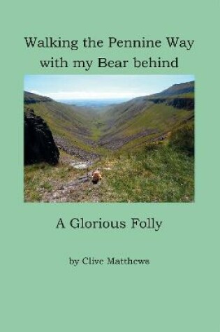 Cover of Walking the Pennine Way with my Bear behind