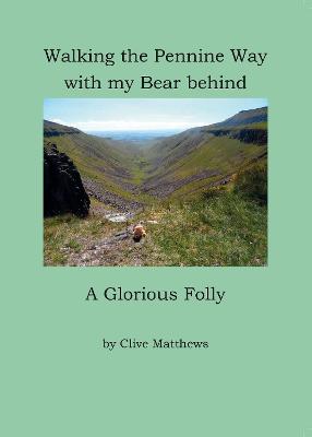 Book cover for Walking the Pennine Way with my Bear behind