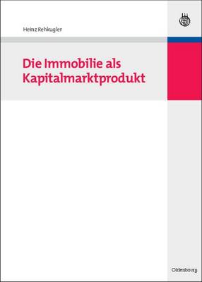 Book cover for Die Immobilie ALS Kapitalmarktprodukt