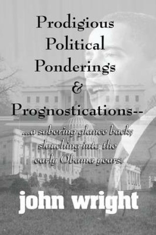 Cover of Prodigious Political Ponderings and Prognostications