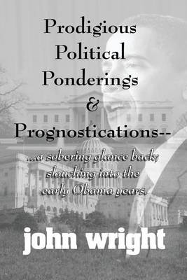 Book cover for Prodigious Political Ponderings and Prognostications