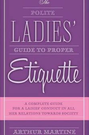Cover of The Polite Ladies' Guide to Proper Etiquette