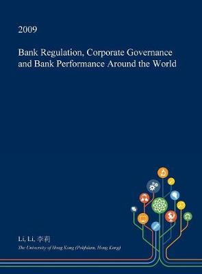 Book cover for Bank Regulation, Corporate Governance and Bank Performance Around the World
