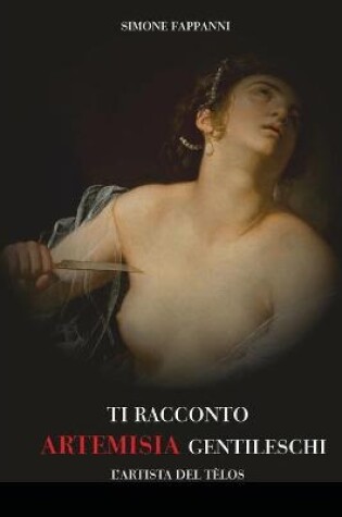 Cover of Ti Racconto Artemisia Gentileschi