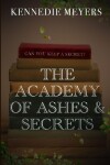 Book cover for The Academy of Ashes & Secrets