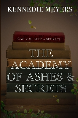 Cover of The Academy of Ashes & Secrets