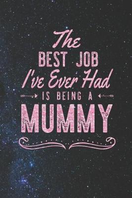 Book cover for The Best Job I've Ever Had Is Being A Mummy