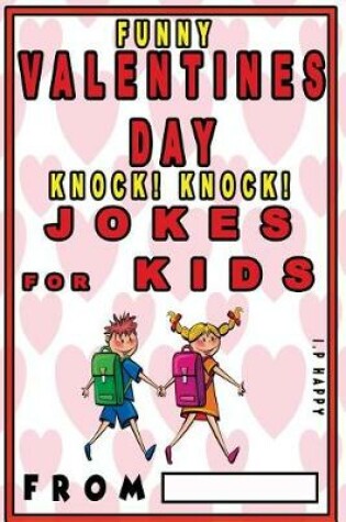 Cover of Funny Valentine's Knock Knock JOKES FOR KIDS