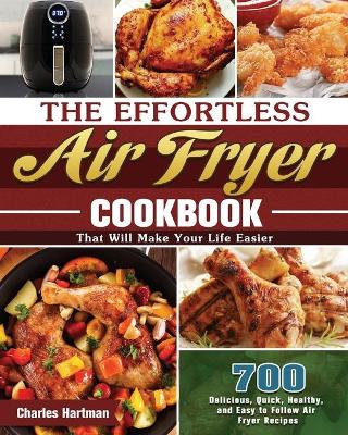 Book cover for The Effortless Air Fryer Cookbook