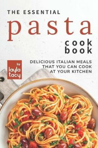 Cover of The Essential Pasta Cookbook