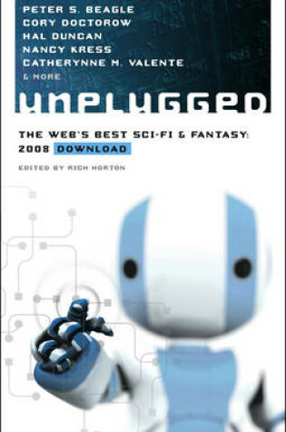 Cover of Unplugged: The Web's Best Sci-Fi & Fantasy - 2008 Download
