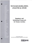 Book cover for Nuclear Legislation, Analytical Study Nuclear Legislation: Analytical Study: Regulatory and Institutional Framework for Nuclear Activities