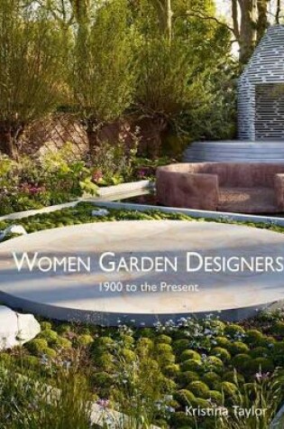 Cover of Women Garden Designers: From 1900 to the Present