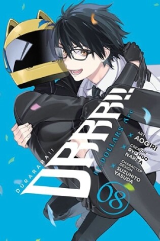 Cover of Durarara!! RE;DOLLARS Arc, Vol. 8