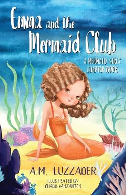 Book cover for Emma and the Mermaid Club A Mermaid Girls Chapter Book