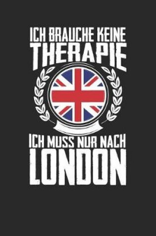 Cover of Ich brauche keine Therapie ich muss nur nach London