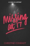 Book cover for Missing at 17