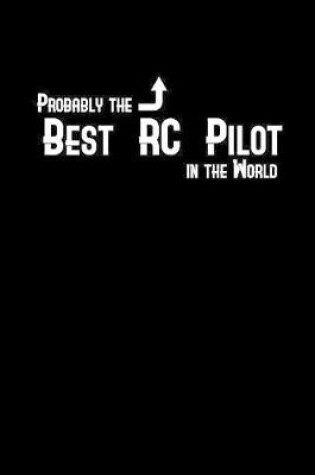 Cover of Probably the best RC pilot in the World
