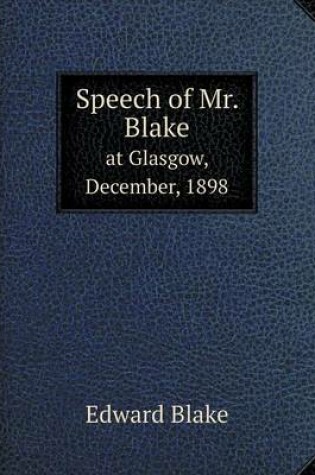 Cover of Speech of Mr. Blake at Glasgow, December, 1898
