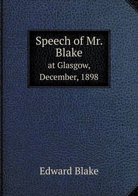 Book cover for Speech of Mr. Blake at Glasgow, December, 1898