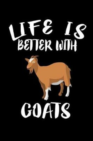 Cover of Life Is Better With Goats