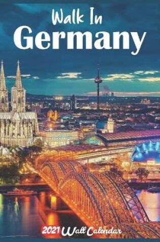 Cover of Walk In Germany 2021 Wall Calendar
