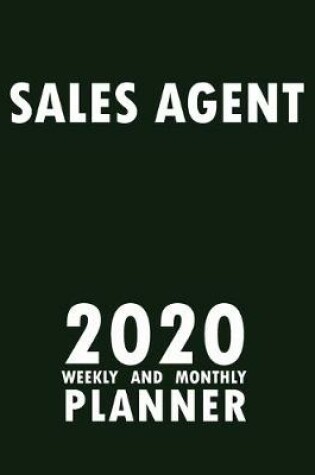 Cover of Sales Agent 2020 Weekly and Monthly Planner