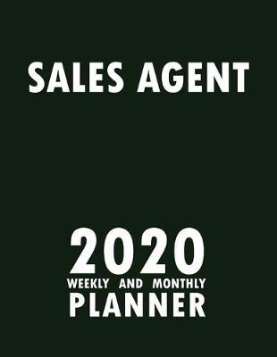 Book cover for Sales Agent 2020 Weekly and Monthly Planner