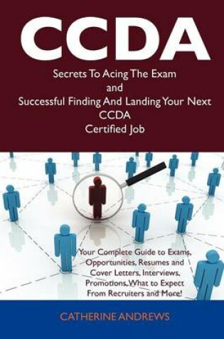 Cover of Ccda Secrets to Acing the Exam and Successful Finding and Landing Your Next Ccda Certified Job