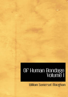 Book cover for Of Human Bondage Volume I