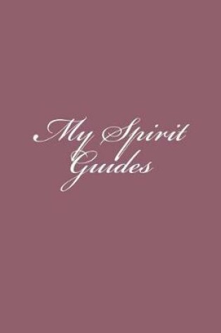 Cover of My Spirit Guides