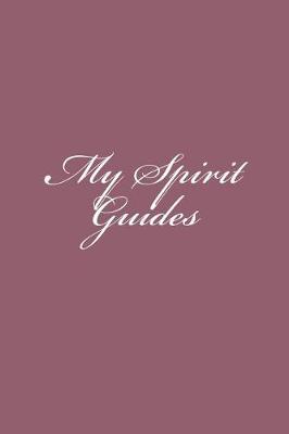 Book cover for My Spirit Guides